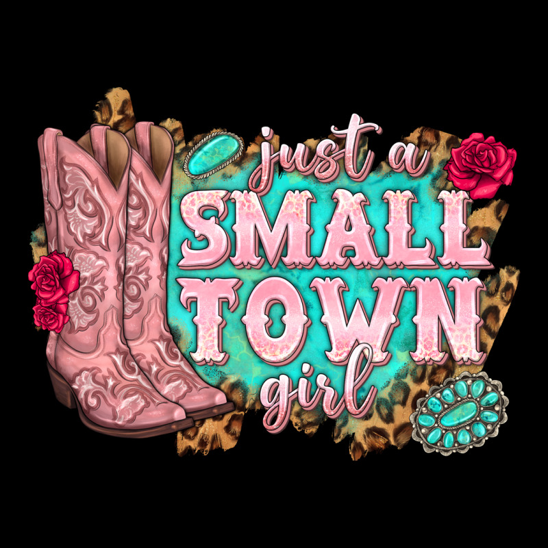 Just A Small Town Girl Cowgirl Boots Ladies Tee by texasbilliewilder | Teevron