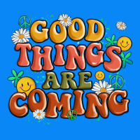 Good Things Are Coming Zipper Hoodie | Teevron