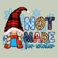 Not Made For Winter With Gnome Ladies Tee | Teevron