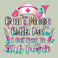 Don't Mess With Me I Get Paid To Stab People Classic Tee | Teevron
