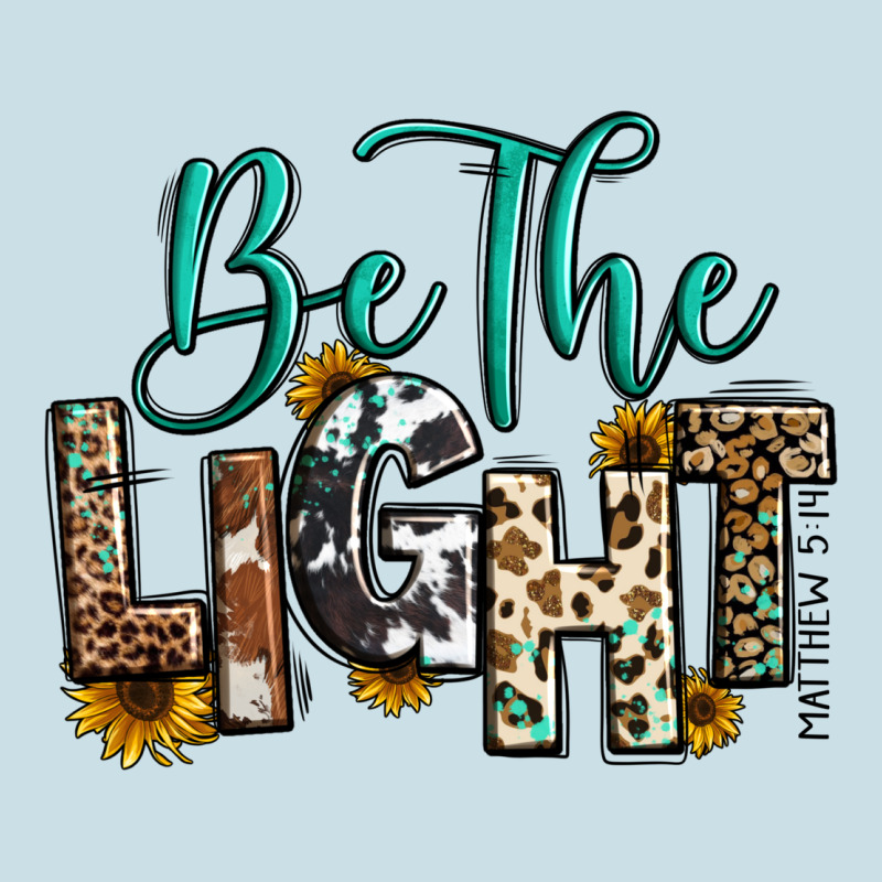 Be The Light Matthew 5 14 Ladies Tee by RanaPortraitStore | Teevron