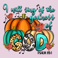 I Will Sing Of The Godness Of God Psalm 89 1 Ladies Tee | Teevron