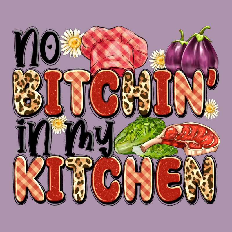 No Bitchin'in My Kitchen Heavyweight Hoodie by Artiststas | Teevron