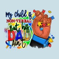 My Child Is Non Verbal But His Dad Aint Afro Hand Ladies Tee | Teevron