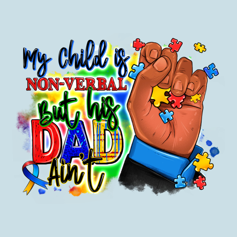 My Child Is Non Verbal But His Dad Aint Afro Hand Ladies Tee by RanaPortraitStore | Teevron