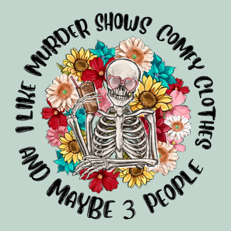 I Like Murder Shows Comfy Clothes And Like 3 Peopl Zipper Hoodie by MaliasSmallBusiness | Teevron