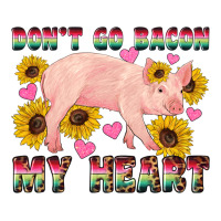 western don't go bacon my heart pig | Teevron