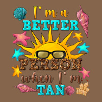 I M A Better Person When I M Tan Premium Tee | Teevron