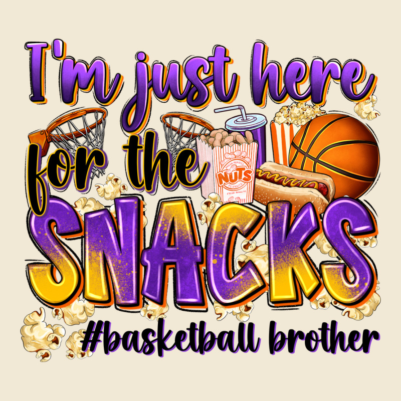 I'm Just Here For The Snacks #basketball Brother Premium Tee by Zillion Design Studio | Teevron