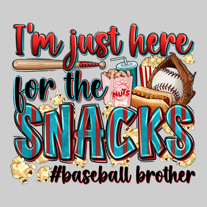 I'm Just Here For The Snacks #baseball Brother Premium Tee by Zillion Design Studio | Teevron
