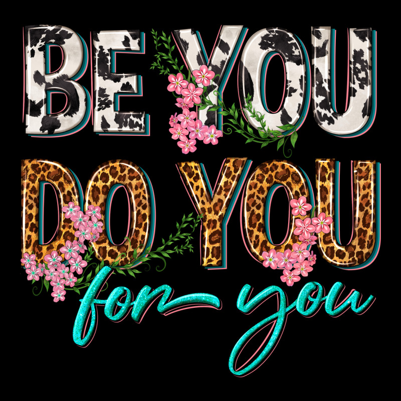 Be You Do You For You Ladies Tee by texasbilliewilder | Teevron