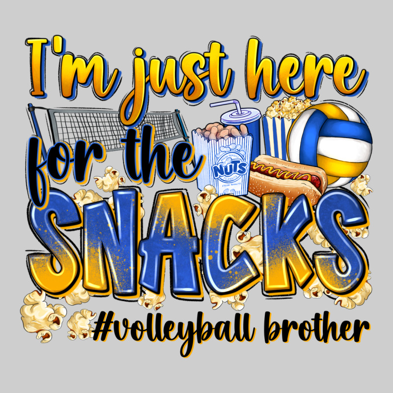 I'm Just Here For The Snacks #volleyball Brother Premium Tee by Zillion Design Studio | Teevron