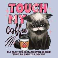 Touch My Coffee And Ill Slap You So Hard Grumpy Ca Long Sleeve Tee | Teevron