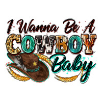 i wanna be a cowboy baby | Teevron