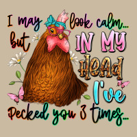 I May Look Calm But In My Head Ive Pecked You 3 Ti Long Sleeve Tee | Teevron