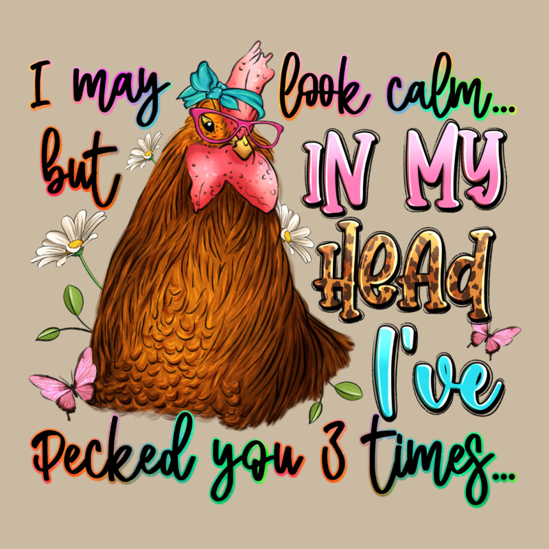 I May Look Calm But In My Head Ive Pecked You 3 Ti Long Sleeve Tee by JahusDesignShop | Teevron