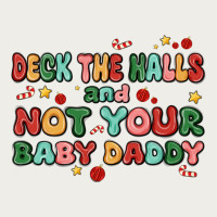 Deck The Halls And Not Your Baby Daddy Zipper Hoodie | Teevron