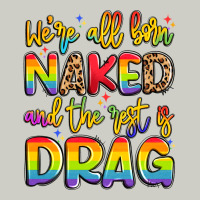 We're All Naked And The Rest Is Drag Heavyweight Hoodie | Teevron