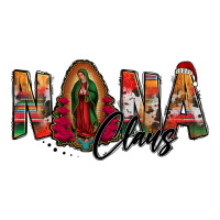 nana claus lady of guadalupe | Teevron