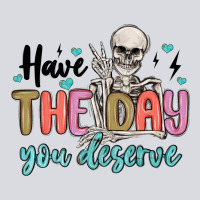 Have The Day You Deserve Zipper Hoodie | Teevron