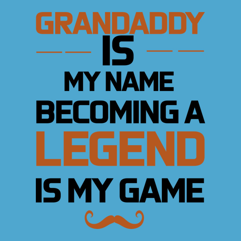 Grandaddy Is My Name Becoming A Legend Is My Game Premium Hoodie by Bettercallsaul | Teevron