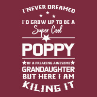 Super Cool Poppy Of A Freaking Awesome Granddaugh Premium Hoodie | Teevron