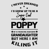 Super Cool Poppy Of A Freaking Awesome Granddaugh Premium Hoodie | Teevron