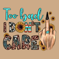Too Bad I Don't Care Vintage Hoodie | Teevron