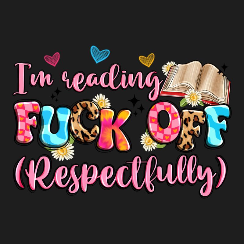 I'm Reading Fuck Off Respectfully Heavyweight Hoodie by Artiststas | Teevron