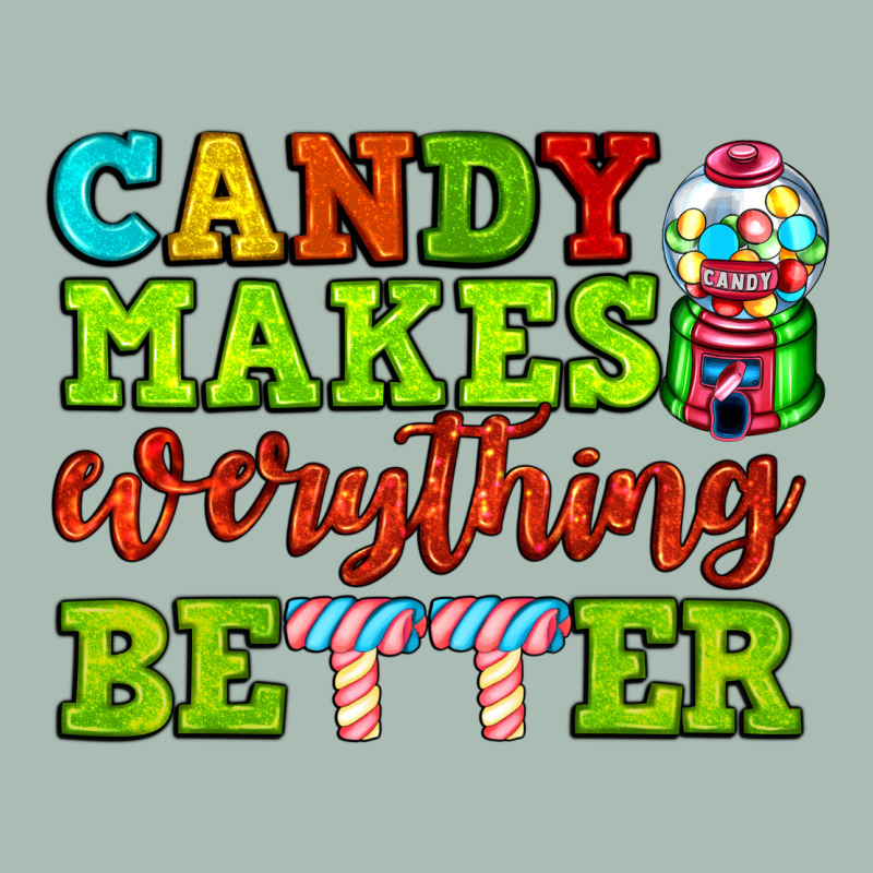 Candy Makes Everything Better Classic Tee by AdoDesignShop | Teevron