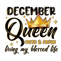 december queen faith and favor living my blessed l | Teevron