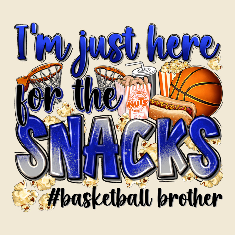I'm Just Here For The Snacks #basketball Brother Ladies Tee by Zillion Design Studio | Teevron