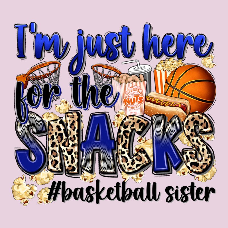 I'm Just Here For The Snacks #basketball Sister Ladies Tee by Zillion Design Studio | Teevron