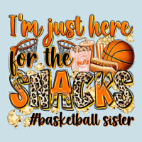 Im Just Here For The Snacks Basketball Sister Ladies Tee | Teevron