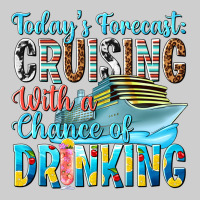 Todays Forecast  Cruising With A Chance Of Drinkin Premium Tee | Teevron