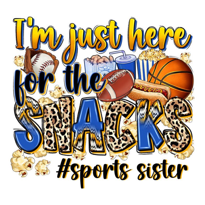 Im Just Here For The Snacks Sports Sister Ladies Tee by Zillion Design Studio | Teevron