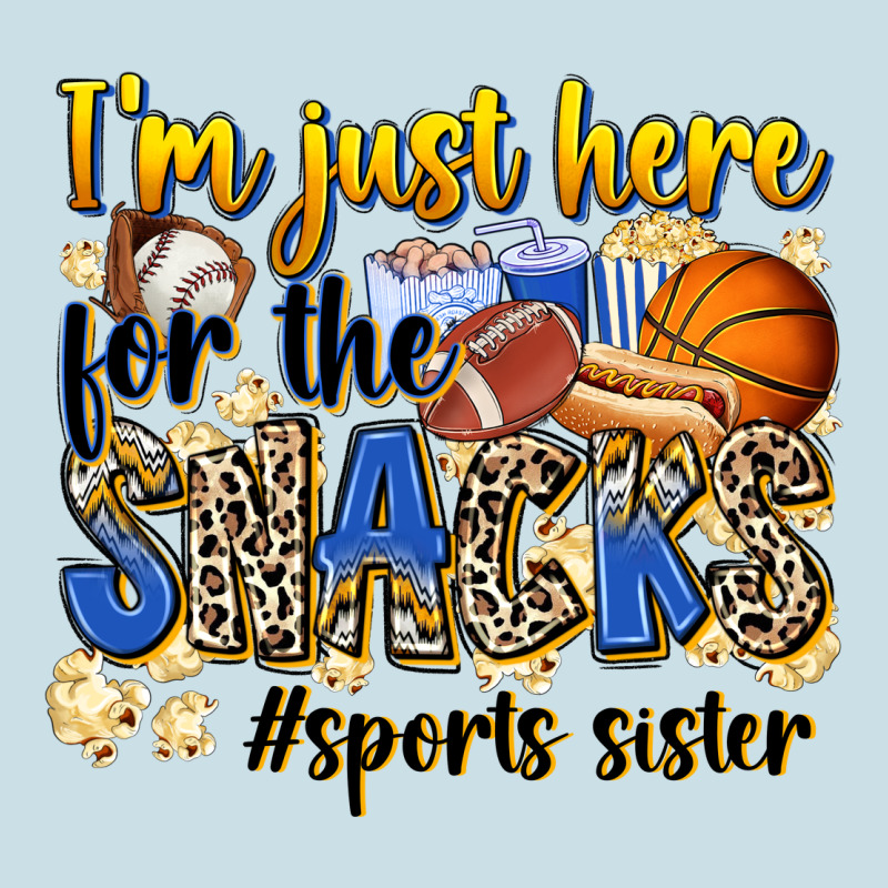 Im Just Here For The Snacks Sports Sister Ladies Tee by Zillion Design Studio | Teevron
