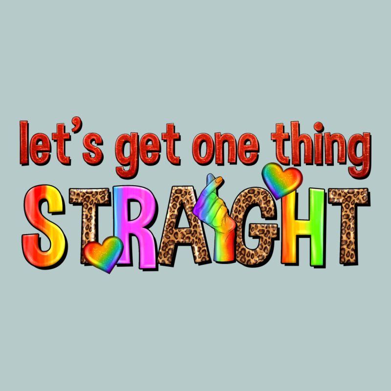Lets Get One Thing Straight Heavy Core Tee by texasbilliewilder | Teevron