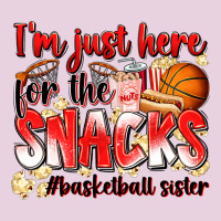 Im Just Here For The Snacks Basketball Sister Ladies Tee | Teevron