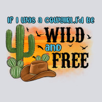 If I Was A Cowgirl I D Be Wild And Free Zipper Hoodie | Teevron
