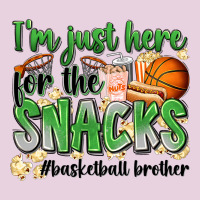 I'm Just Here For The Snacks #basketball Brother Ladies Tee | Teevron