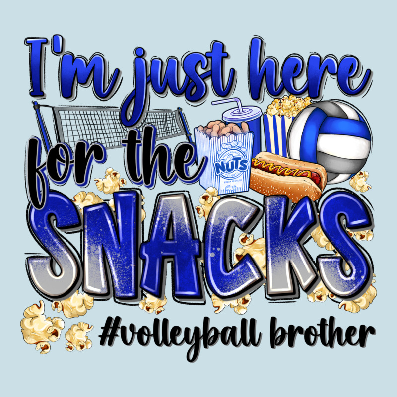 Im Just Here For The Snacks Volleyball Brother Ladies Tee by Zillion Design Studio | Teevron