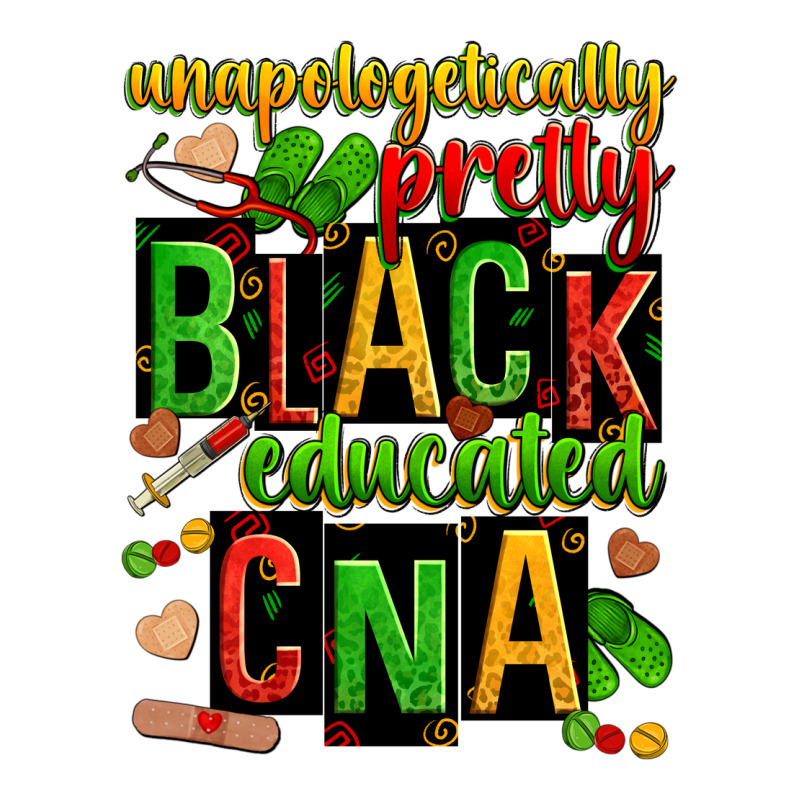 Unapologetically Pretty Black And Educated Cna Zillion Ladies Tee by Zillion Design Studio | Teevron