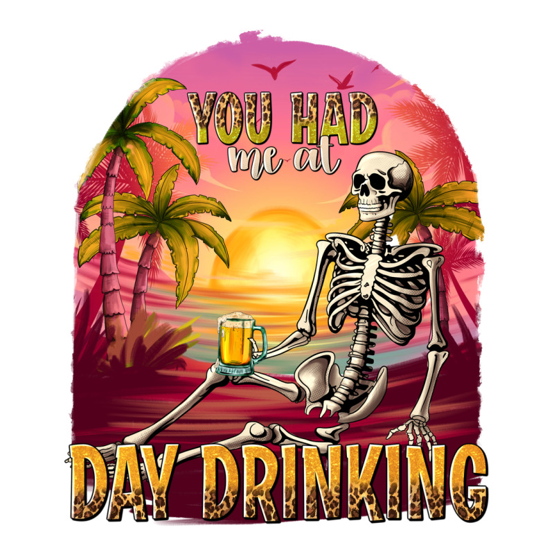 You Had Me At Day Drinking Premium Tee by texasbilliewilder | Teevron