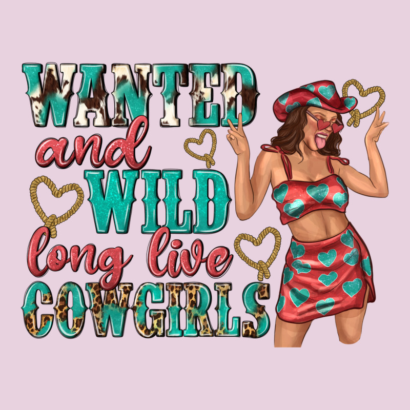 Wanted And Wild Long Live Cowgirls Ladies Tee by texasbilliewilder | Teevron