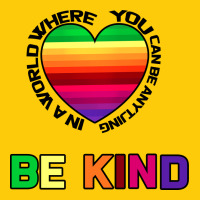 In A World Where You Can Be Anything Be Kind Premium Hoodie | Teevron