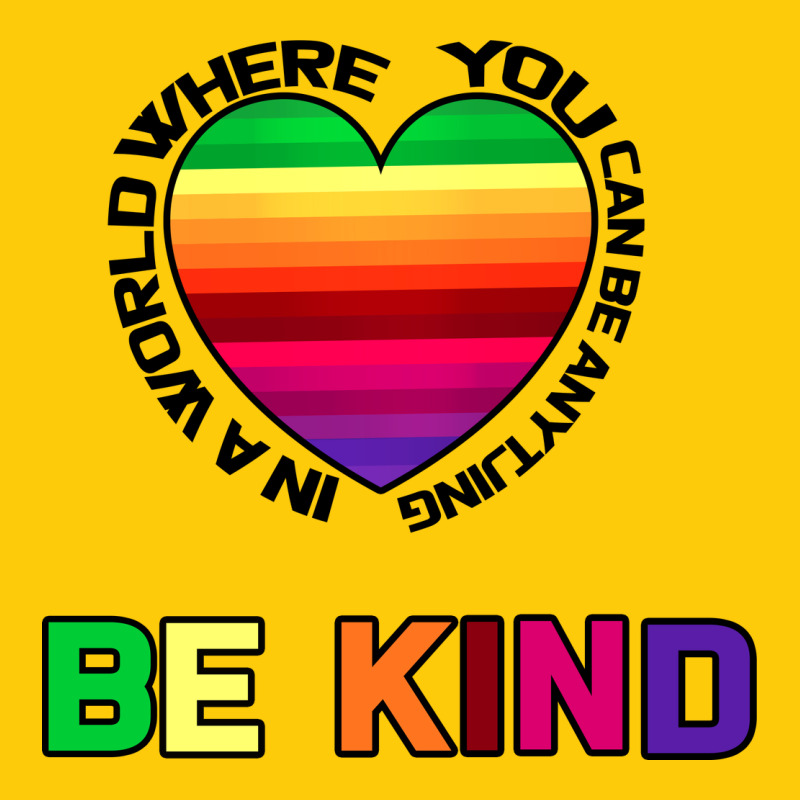 In A World Where You Can Be Anything Be Kind Premium Hoodie by Bettercallsaul | Teevron