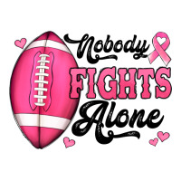 nobody fights alone pink football breast cancer awareness | Teevron