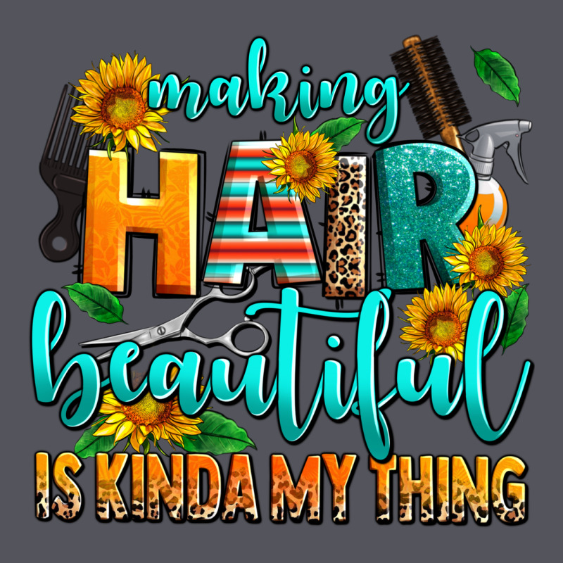 Making Hair Beautiful Is Kinda My Thing Vintage Hoodie by AdoDesignShop | Teevron
