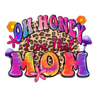 oh honey i am that mom | Teevron